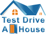 Test Drive A House